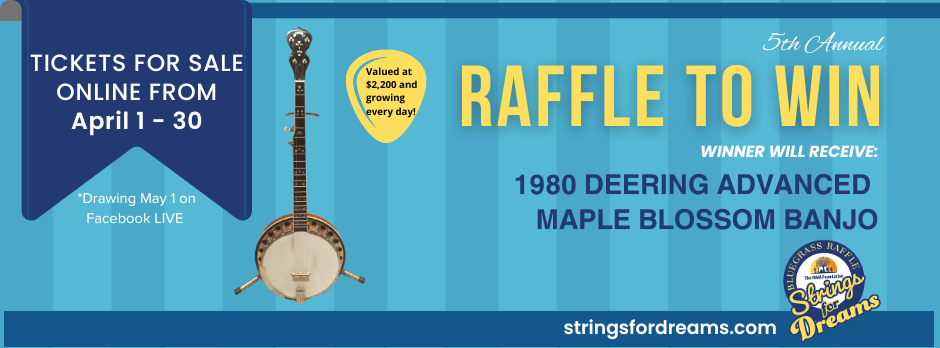 Strings for Dreams Bluegrass Raffle #5: April 1-30